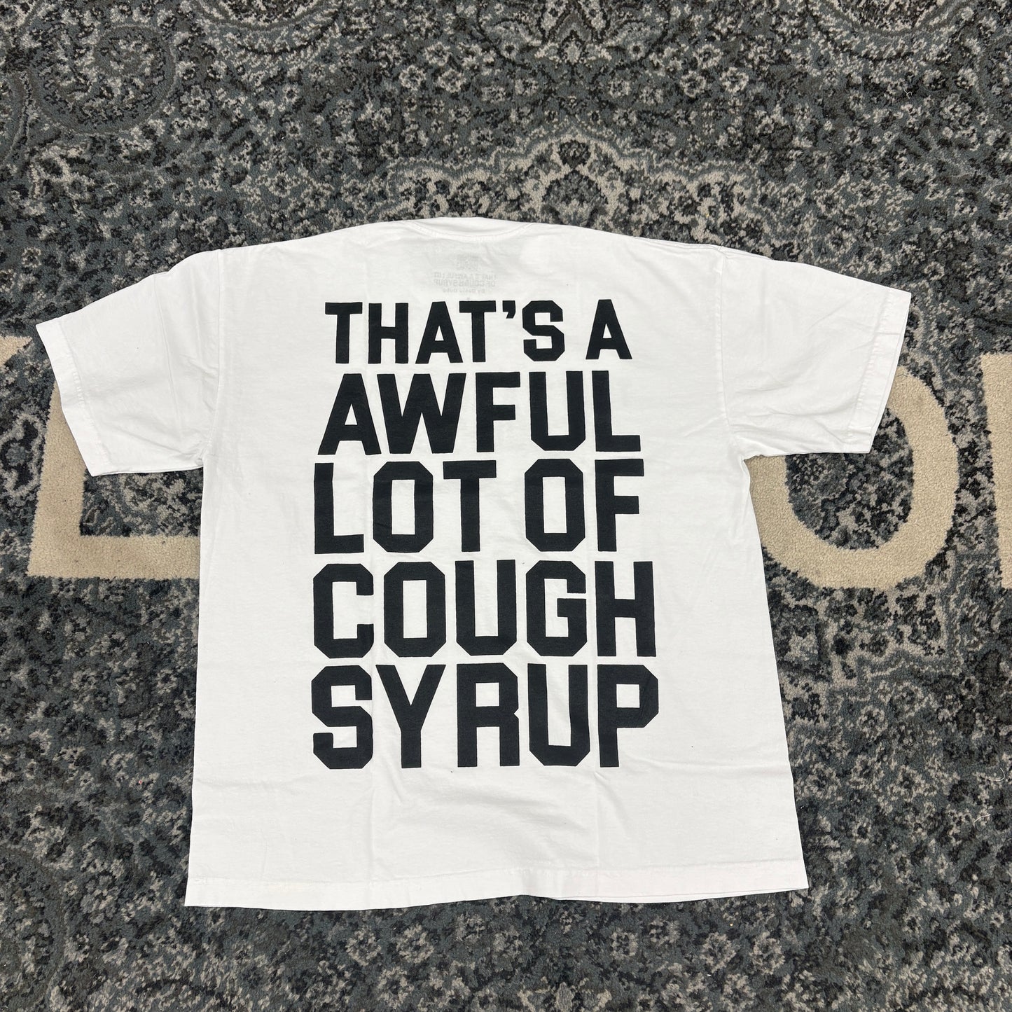 That's A Awful Lot Of Cough Syrup T-Shirt White