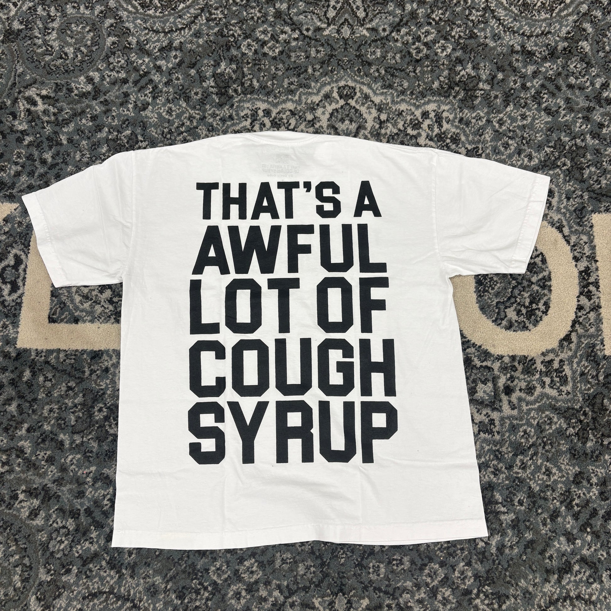That's A Awful Lot Of Cough Syrup T-Shirt White